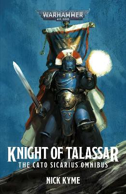 Kyme, N: Knight of Talassar: The Cato Sicarius Omnibus
