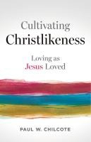 Cultivating Christlikeness