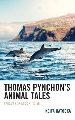 Thomas Pynchon’s Animal Tales