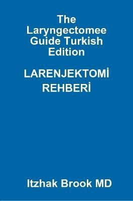 The Laryngectomee Guide Turkish Edition LARENJEKTOMİ  REHBERİ