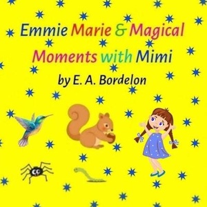 Emmie Marie And Magical Moments With Mimi