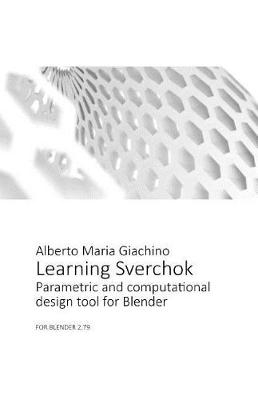 Learning Sverchok: Parametric and Computational Design Tool for Blender
