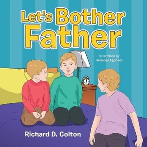Let's Bother Father