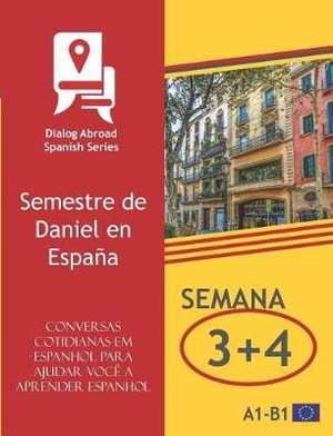 Conversas cotidianas em espanhol para ajudar você a aprender espanhol - Semana 3/Semana 4