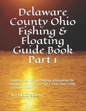 Delaware County Ohio Fishing & Floating Guide Book Part 1