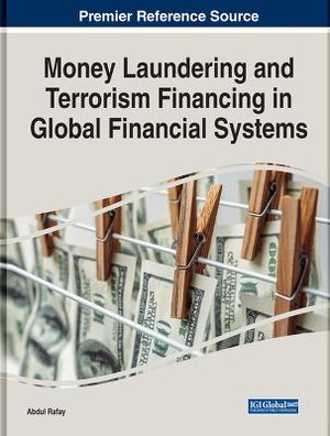 Money Laundering and Terrorism Financing in Global Financial Systems