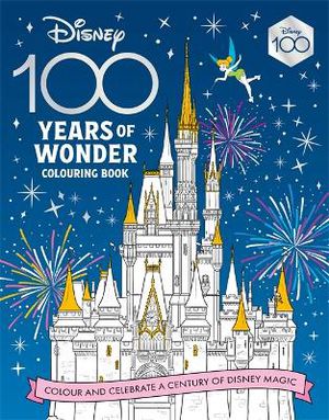 Disney 100 Years Of Wonder Colouring Book