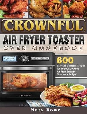CROWNFUL AIR FRYER TOASTER OVE