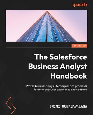 The Salesforce Business Analyst Handbook