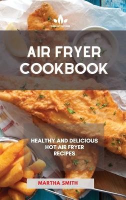 Smith, M: Air Fryer Cookbook