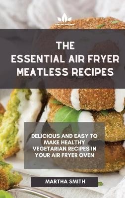 Smith, M: Essential Air Fryer Meatless Recipes