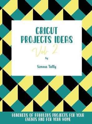 Cricut Project Ideas Vol.2