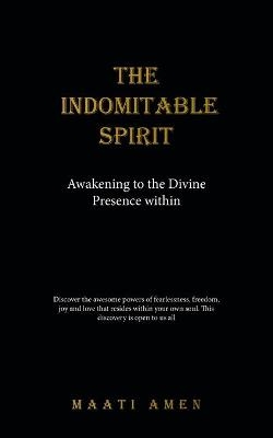 The Indomitable Spirit