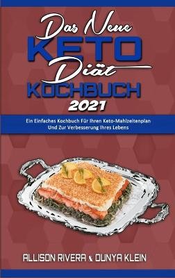 Rivera, A: Neue Keto-Diät-Kochbuch 2021
