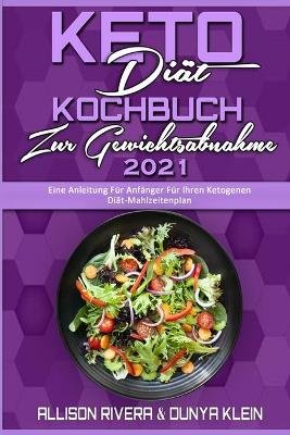 Klein, D: Keto-Diät-Kochbuch Zur Gewichtsabnahme 2021