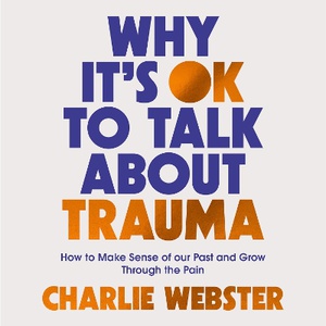 Why It's OK to Talk About Trauma