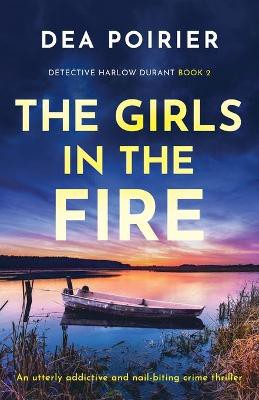 The Girls in the Fire: An utterly addictive and nail-biting crime thriller