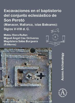 Excavaciones en el baptisterio del conjunto eclesiástico de Son Peretó (Manacor, Mallorca, islas Baleares)