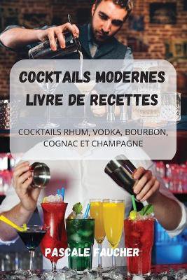 Cocktails Modernes Livre De Recettes