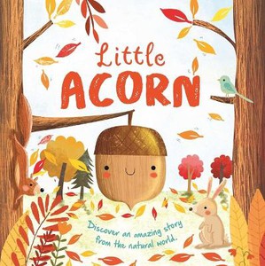 Nature Stories: Little Acorn-Discover an Amazing Story from the Natural World