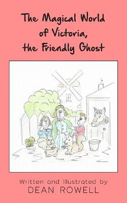 The Magical World of Victoria, the Friendly Ghost