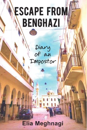 Meghnagi, E: Escape from Benghazi