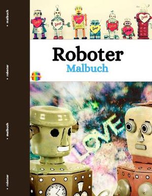 Rosch, M: Roboter Malbuch