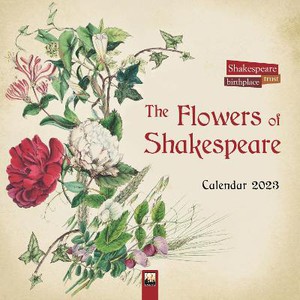Shakespeare Birthplace Trust: The Flowers of Shakespeare Wall Calendar 2023 (Art Calendar)