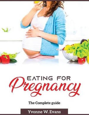Yvonne W. Evans: Eating for Pregnancy