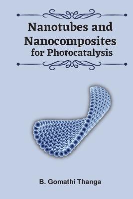 Nanotubes and Nanocomposites for Photocatalysis