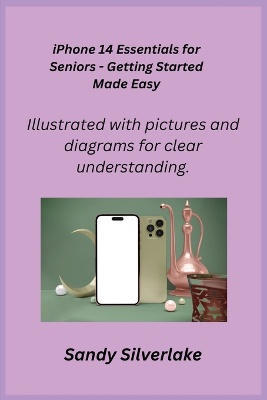 iPhone 14 Essentials for Seniors - Getting Started Made Easy