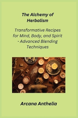The Alchemy of Herbalism