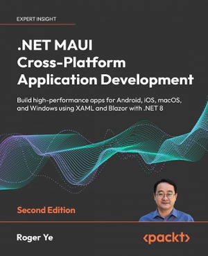 .NET MAUI Cross-Platform Application Development - Second Edition