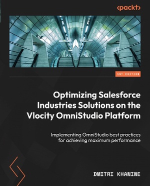 Optimizing Salesforce Industries Solutions on the Vlocity OmniStudio Platform