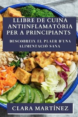 Llibre de Cuina Antiinflamatòria per a Principiants