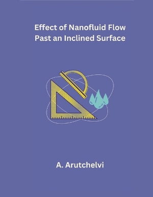 Effects of Nanofluid Flow Past an Inclined Surface