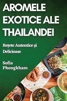 Aromele Exotice ale Thailandei