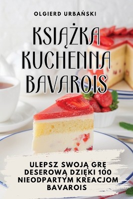 KsiĄŻka Kuchenna Bavarois