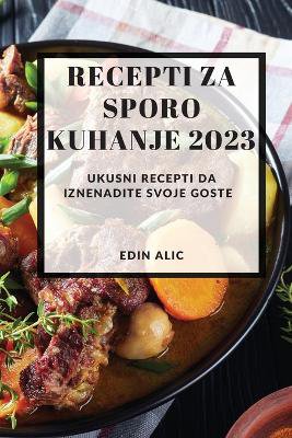 Recepti za sporo kuhanje 2023