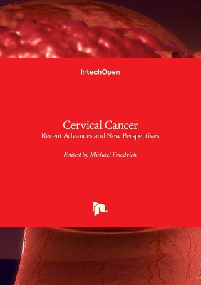 Cervical Cancer - Recent Advances and New Perspectives