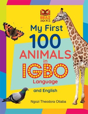 Otiaba, N: My First 100 Animals in Igbo Language and English