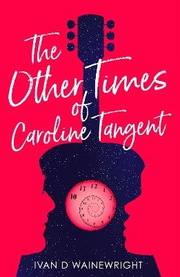 The Other Times of Caroline Tangent