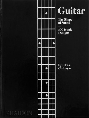 Guitar, The Shape Of Sound, 100 Iconic Designs