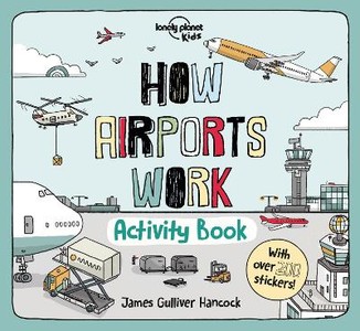 Lonely Planet Kids How Airports Work Activity Book