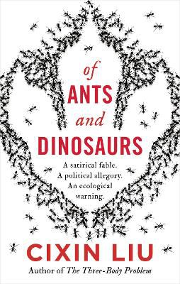 Cixin Liu, L: Of Ants and Dinosaurs