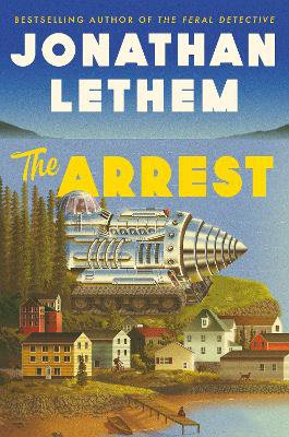 Lethem, J: The Arrest