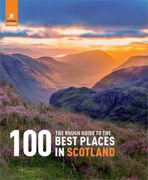 The Rough Guide To The 100 Best Places In Scotland