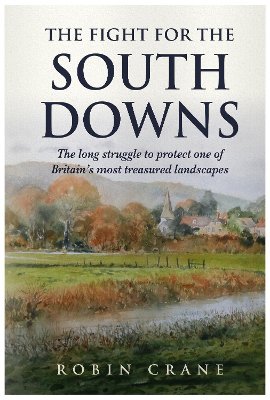 The Fight For The South Downs