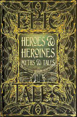 Heroes & Heroines Myths & Tales
