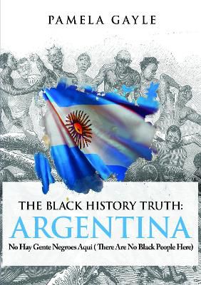 The Black History Truth - Argentina